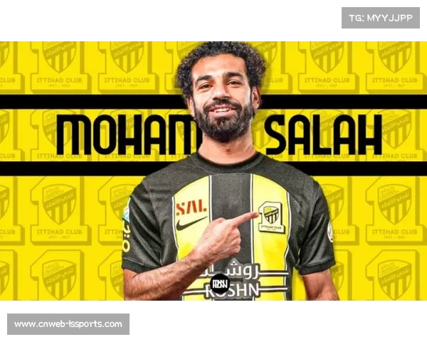 萨拉赫授权经纪人接触沙特吉达联合,转会谈判开启